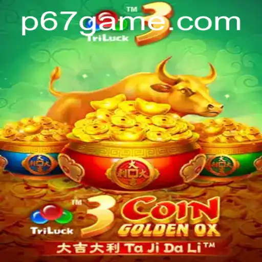 Exploring the Excitement of 3CoinGoldenOX in the 67 Game Universe