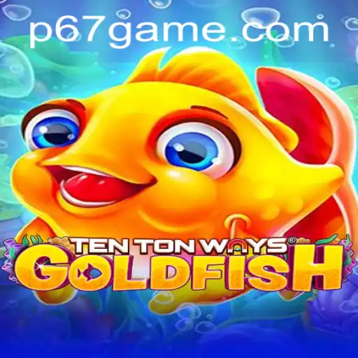 Exploring the Fascinating World of TenTonWaysGoldfish: The 67 Game